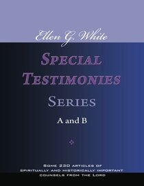 Ellen G. White Special Testimonies, Series A and B
