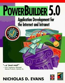 Powerbuilder 5.0: Application Development for the Internet & World Wide Web (Itcp-Us Computer Science Series)