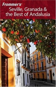 Frommer's Seville, Granada and the Best of Andalusia (Frommer's Complete)