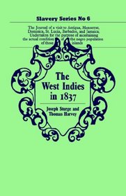 The West Indies in 1837: Being the Journal of a Visit to Antigua, Montserrat, Dominica, St. Lucia, Barbados, and Jamaica (Library of African Study)