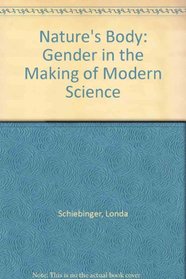 Nature's Body: Gender in the Making of Modern Science