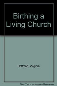 Birthing a Living Church