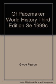 GF PACEMAKER WORLD HISTORY THIRD EDITION SE 1999C (PACEMAKER  WORLD HISTORY PACEMAKER)