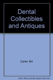 Dental Collectibles and Antiques