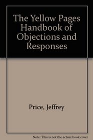 The Yellow Pages Handbook of Objections and Responses