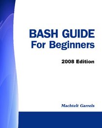BASH Guide for Beginners - 2008 Edition