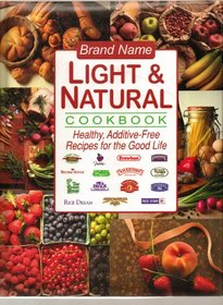 Brand Name Light and Natural Cookbook: Healthy, Additive-Free Recipes for the Good Life
