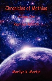 Chronicles of Mathias - Volume One: Reptilian Rebirth