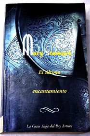 El Ultimo Encantamiento (Spanish Edition)