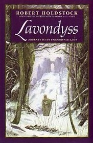 Lavondyss (Mythago Cycle, Bk 2)