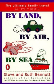 By Land, by Air, by Sea: The Ultimate Family Travel Activity Book
