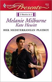 Her Mediterranean Playboy: Mistress at the Italian's Command / Italian Boss, Housekeeper Mistress (Harlequin Presents, No 2910)