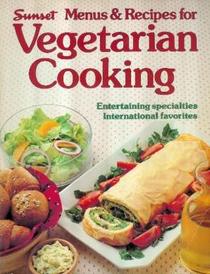 Sunset Menus and Recipes for Vegetarian Cooking