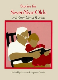 Stories for Seven-Year-Olds and Other Young Readers