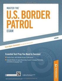 Master The U.S. Border Patrol Exam (Peterson's Master the U.S. Border Patrol Exam)