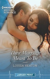 Their Marriage Meant To Be (Harlequin Medical, No 1230) (Larger Print)