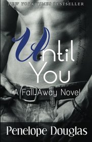 Until You: A Fall Away Novel (Fall Away Series)