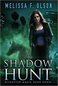 Shadow Hunt (Disrupted Magic, Bk 3)