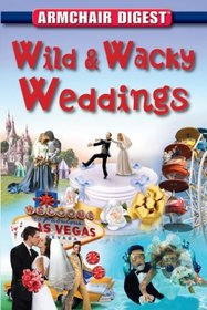 Wild & Wacky Weddings (Armchair Digest)