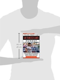 Tales from the San Francisco Giants Dugout: A Collection of the Greatest Giants Stories Ever Told (Tales from the Team)
