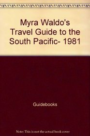 Myra Waldo's Travel guide to the South Pacific, 1981