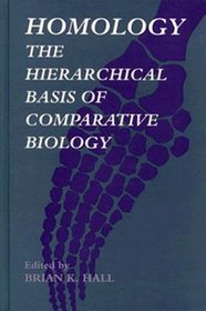 Homology : The Hierarchial Basis of Comparative Biology