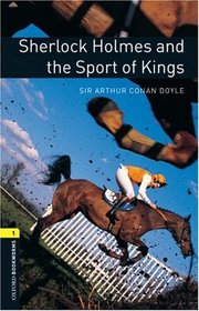 Sherlock Holmes and the Sport of Kings (Oxford Bookworms Library, Stage 1)