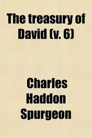 The treasury of David (v. 6)