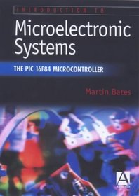 Introduction to Microelectronic Systems : The PIC 16F84 Microcontroller