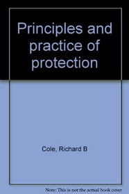 Principles and practice of protection