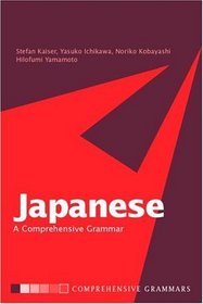 Japanese : A Comprehensive Grammar (Routledge Grammars)