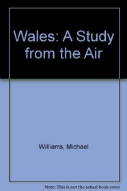 Wales: A Study from the Air