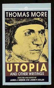 Utopia and Other Essential Writings of Thomas More (Meridian Classics)