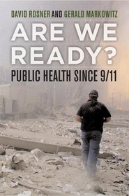 Are We Ready?: Public Health since 9/11 (California/Milbank Books on Health and the Public)
