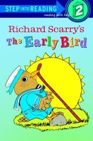 Richard Scarry's The Early Bird (Step-Into-Reading, Step 2)