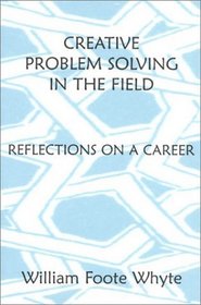 Creative Problem Solving in the Field: Reflections on a Career
