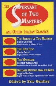 The Servant of Two Masters : And Other Italian Classics (Eric Bentley's Dramatic Repertoire, Vol 4)