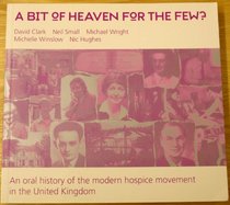 A Bit of Heaven for the Few?: An Oral History of the Modern Hospice Movement in Britain and Ireland