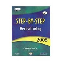 Step-by-Step Medical Coding 2008 Edition - Text, Workbook, Saunders 2008 ICD-9-CM Volumes 1, 2 & 3 Standard Edition, 2008 HCPCS Level II and CPT 2008 Standard Edition Package