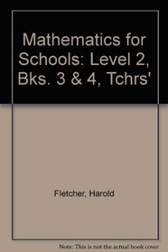 Mathematics for Schools: Level 2, Bks. 3 & 4, Tchrs'