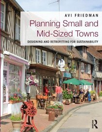 Planning Small and Mid-Sized Towns: Designing and Retrofitting for Sustainability