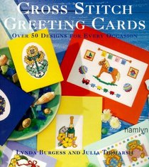 Cross Stitch Greeting Cards: Over 50 Designs For Every Occasion