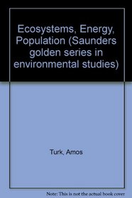 Ecosystems, Energy, Population (Saunders golden series in environmental studies)
