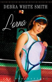 Lorna (Debutantes, Bk 2)