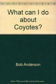 What can I do about Coyotes?