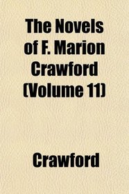 The Novels of F. Marion Crawford (Volume 11)