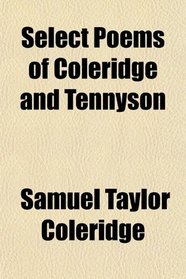 Select Poems of Coleridge and Tennyson