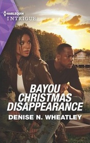 Bayou Christmas Disappearance (Harlequin Intrigue, No 2042)