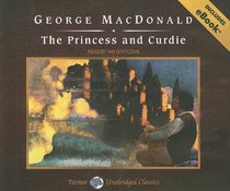The Princess and Curdie, with eBook (Tantor Unabridged Classics)