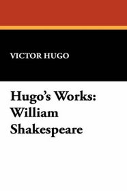 Hugo's Works: William Shakespeare
